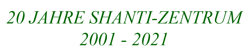 20 Jahre Shanti Zentrum
